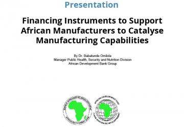 13 April Webinar Presentation: Financing Instruments to Support African Manufacturers to Catalyse Manufacturing Capabilities