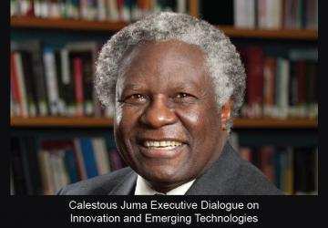 Calestous Juma Executive Dialogue on Innovation and Emerging Technologies